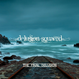 Delusion Squared - The last delusion