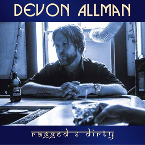 Devon Allman – Ragged & Dirty