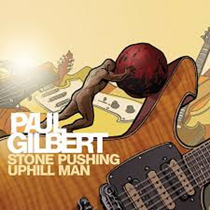 Paul Gilbert – Stone pushing uphill man