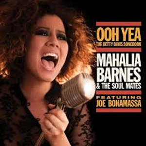 Mahalia Barnes & the Soul Mates featuring Joe Bonamassa – Ooh yea the Betty Davis songbook