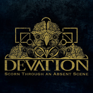 Devation – Scorn through an absent scene
