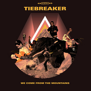 Tiebreaker – We come from the mountains