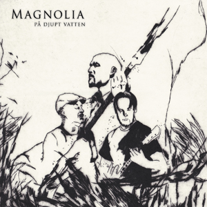 Magnolia - På Djupt Vatten - 2016